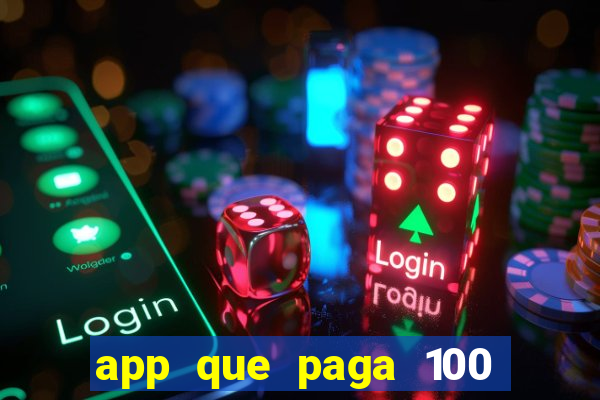 app que paga 100 reais por dia